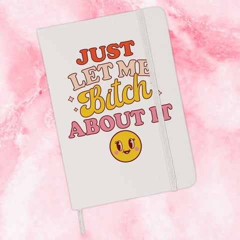 Bitch About It Journal
