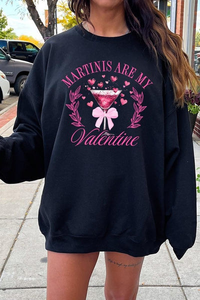 Martinis Are My Valentine Graphic Sweatshirt